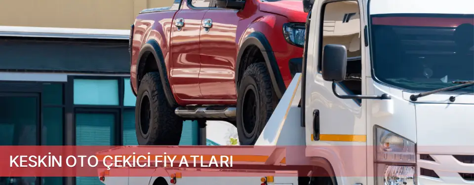 Keskin İlçemi Oto Çekici Fiyatları