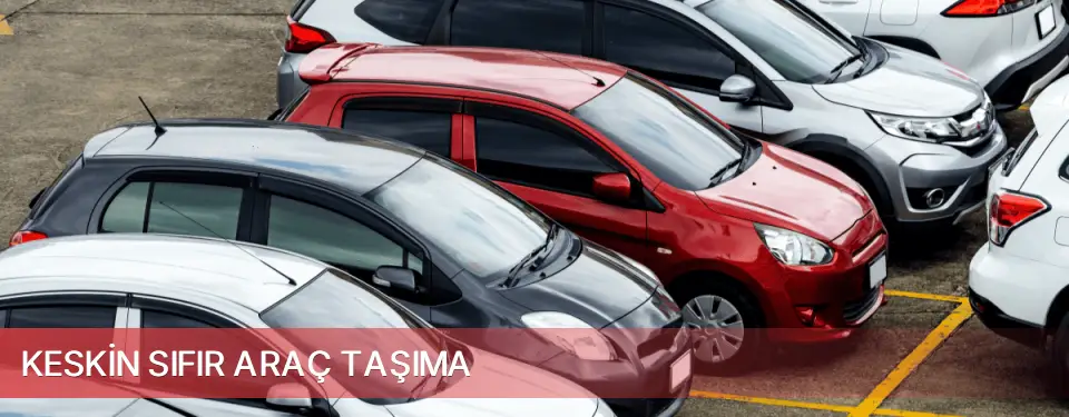 Keskin İlçemi Sıfır Araç Taşıma